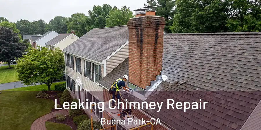 Leaking Chimney Repair Buena Park-CA