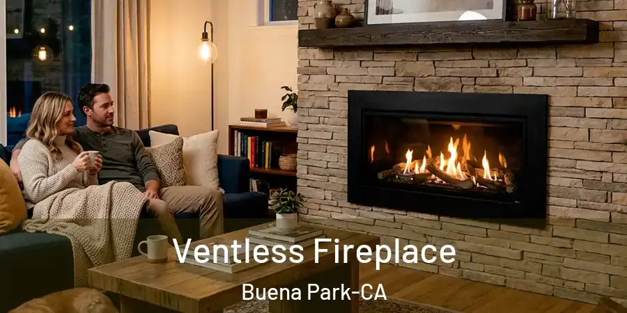  Ventless Fireplace Buena Park-CA