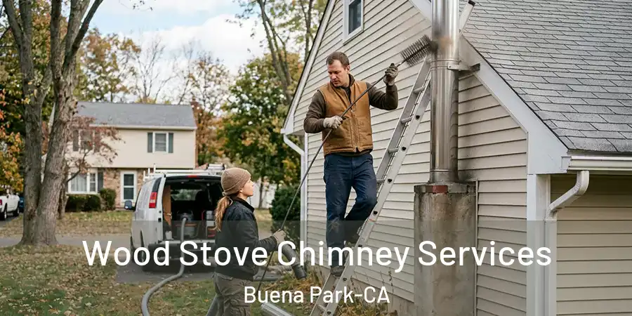Wood Stove Chimney Services Buena Park-CA